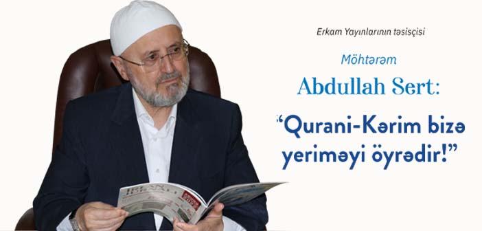 “Qurani-Kərim bizə yeriməyi öyrədir!”