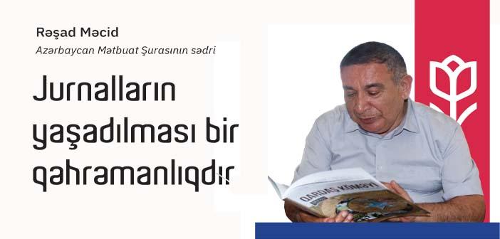 Azərbaycan Mətbuat Şurasının sədri Rəşad Məcid